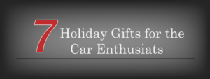7 gift ideas for the car enthusiasts graphic